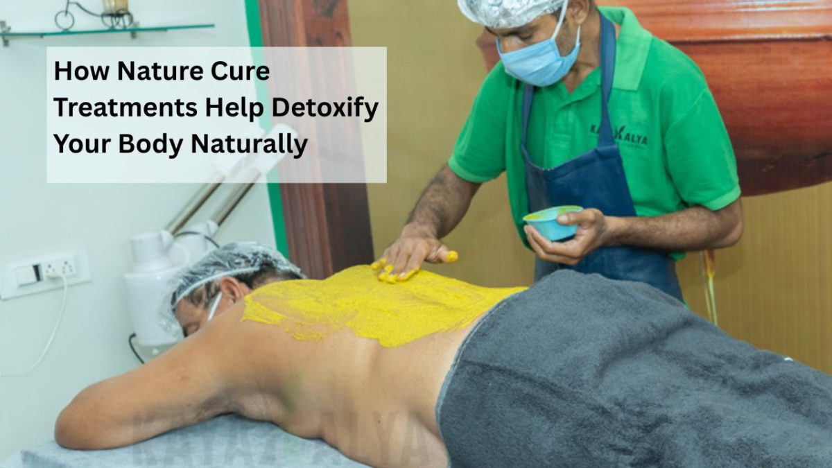 How Nature Cure Treatments Help Detoxify Your Body Naturally