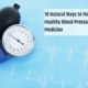 10 Natural Ways to Maintain Healthy Blood Pressure Without Medicine
