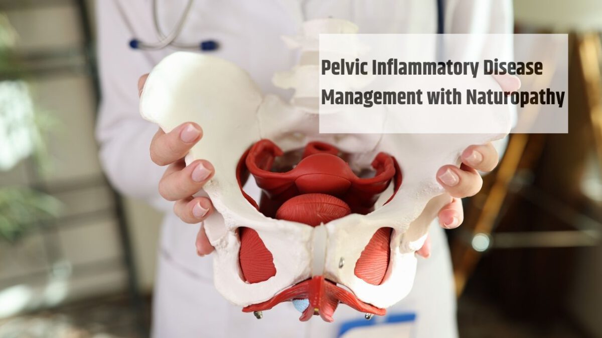 Pelvic Inflammatory Disease Management with Naturopathy